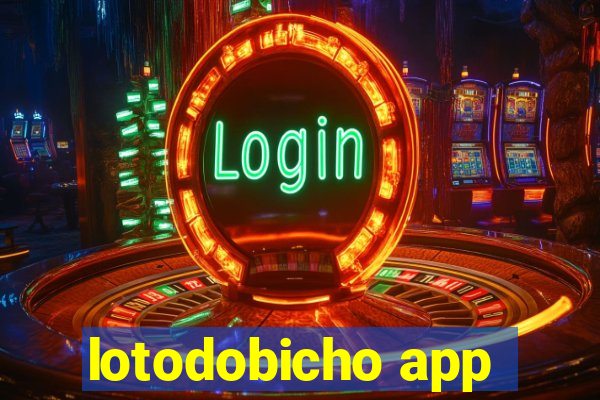 lotodobicho app